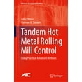 thumbnail image 1 of Advances in Industrial Control Tandem Hot Metal Rolling Mill Control: Using Practical Advanced Methods, (Hardcover), 1 of 1