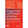 thumbnail image 1 of Advances in Industrial Control Voltage Control and Protection in Electrical Power Systems: From System Components to Wide-Area Control, (Hardcover), 1 of 1