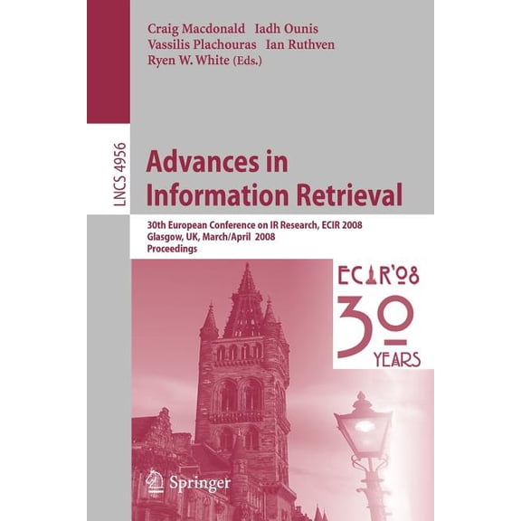 Advances in Information Retrieval: 30th European Conference on IR Research, Ecir 2008, Glasgow, Uk, March 30 -- April 3,, (Paperback)