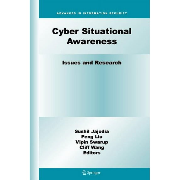 Advances in Information Security Cyber Situational Awareness: Issues and Research, Book 46, (Paperback)