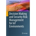 thumbnail image 1 of Advances in Information Security Decision Making and Security Risk Management for Iot Environments, Book 106, (Hardcover), 1 of 1