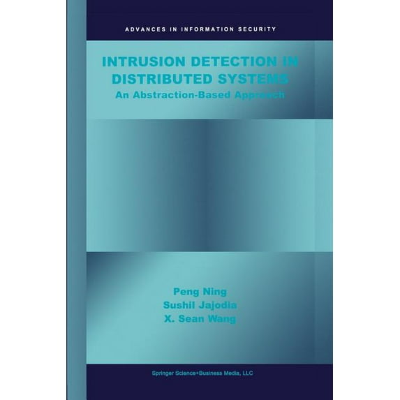 Advances in Information Security Intrusion Detection in Distributed Systems: An Abstraction-Based Approach, Book 9, (Paperback)