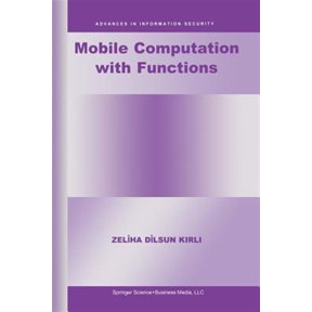 Pre-Owned Advances in Information Security Mobile Computation with Functions, Book 5, (Paperback)