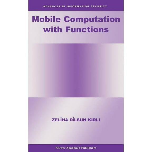 Advances in Information Security Mobile Computation with Functions, Book 5, (Hardcover)