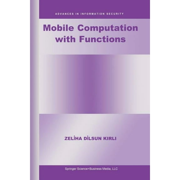 Advances in Information Security Mobile Computation with Functions, Book 5, (Paperback)