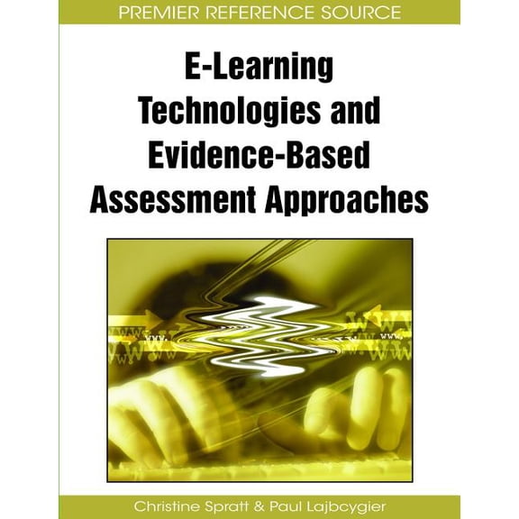 Advances in Information and Communicatio E-Learning Technologies and Evidence-Based Assessment Approaches, (Hardcover)