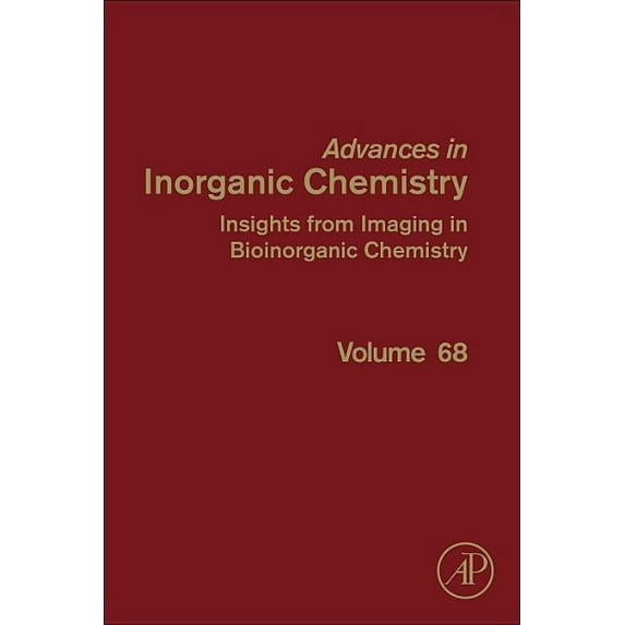 Advances in Inorganic Chemistry Insights from Imaging in Bioinorganic Chemistry: Volume 68, Book 68, (Hardcover)