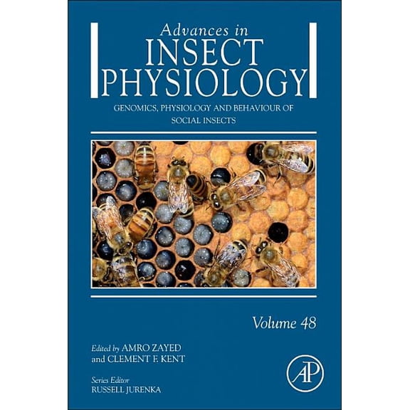 Advances in Insect Physiology Genomics, Physiology and Behaviour of Social Insects: Volume 48, Book 48, (Hardcover)