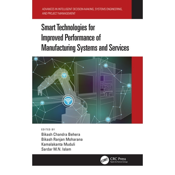 Advances in Intelligent Decision-Making, Smart Technologies for Improved Performance of Manufacturing Systems and Services, (Paperback)