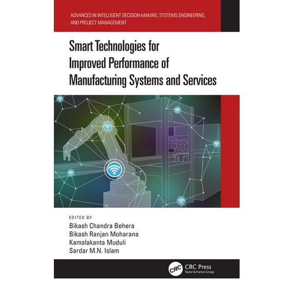 Advances in Intelligent Decision-Making, Smart Technologies for Improved Performance of Manufacturing Systems and Services, (Paperback)