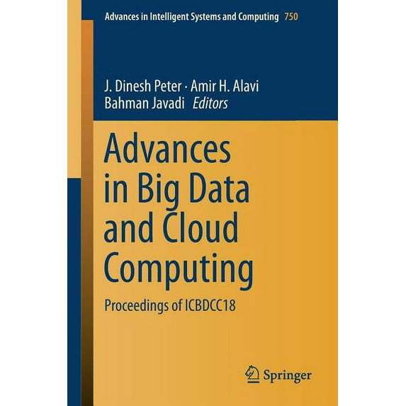 Advances in Intelligent Systems and Comp Advances in Big Data and Cloud Computing: Proceedings of Icbdcc18, Book 750, (Paperback)