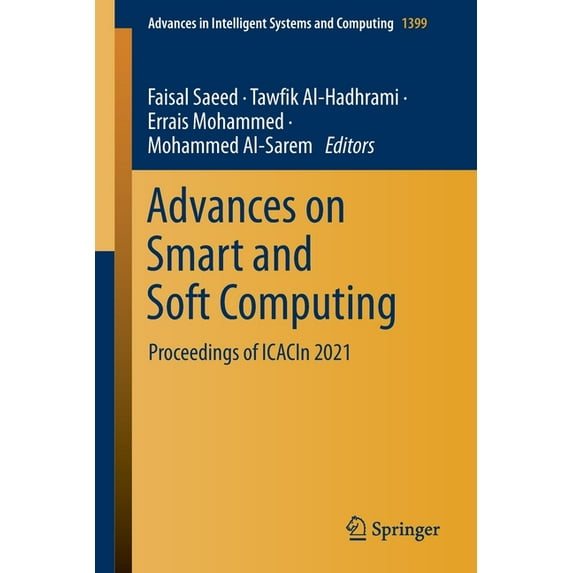Advances in Intelligent Systems and Comp Advances on Smart and Soft Computing: Proceedings of Icacin 2021, Book 1399, (Paperback)