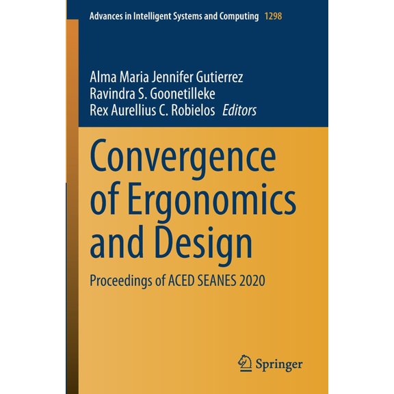 Advances in Intelligent Systems and Comp Convergence of Ergonomics and Design: Proceedings of Aced Seanes 2020, Book 1298, (Paperback)