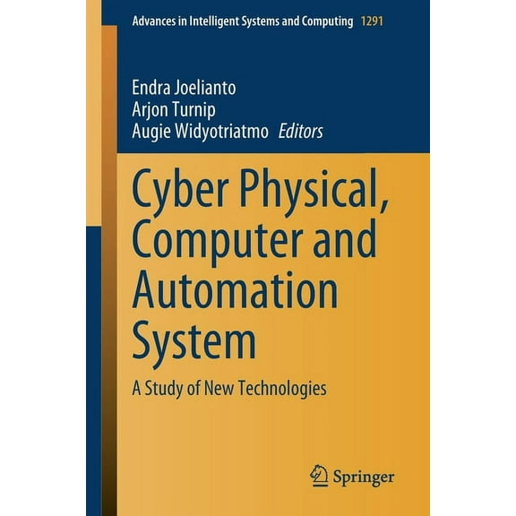 Advances in Intelligent Systems and Comp Cyber Physical, Computer and Automation System: A Study of New Technologies, Book 1291, (Paperback)