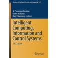 thumbnail image 1 of Advances in Intelligent Systems and Comp Intelligent Computing, Information and Control Systems: Iciccs 2019, Book 1039, (Paperback), 1 of 1
