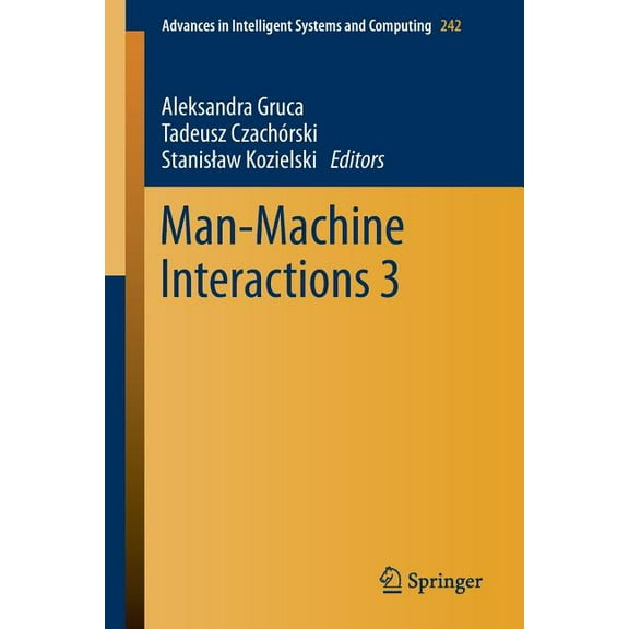 Advances in Intelligent Systems and Comp Man-Machine Interactions 3, Book 242, (Paperback)