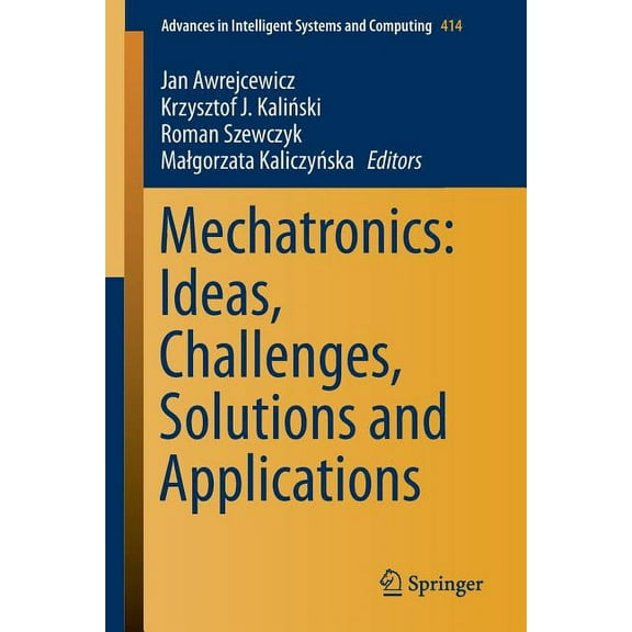 Advances in Intelligent Systems and Comp Mechatronics: Ideas, Challenges, Solutions and Applications, Book 414, (Paperback)