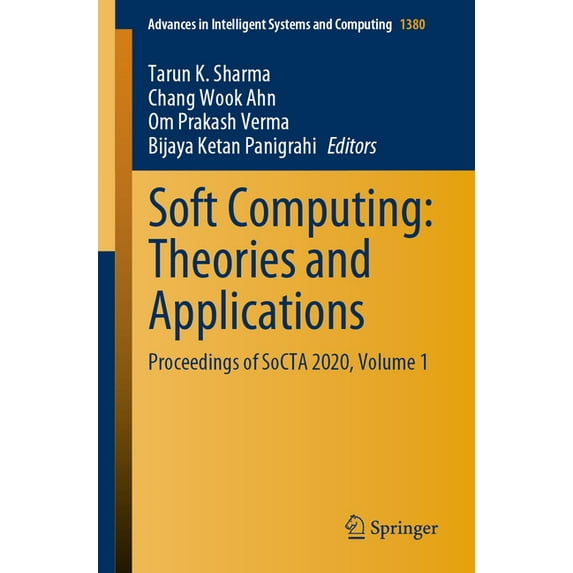 Advances in Intelligent Systems and Comp Soft Computing: Theories and Applications: Proceedings of Socta 2020, Volume 1, Book 1380, (Paperback)