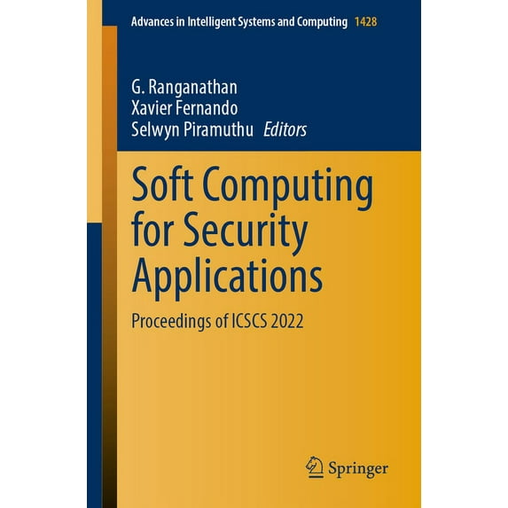 Advances in Intelligent Systems and Comp Soft Computing for Security Applications: Proceedings of Icscs 2022, Book 1428, (Paperback)