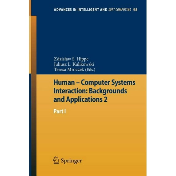 Advances in Intelligent and Soft Computi Human - Computer Systems Interaction: Backgrounds and Applications 2: Part 1, Book 98, (Paperback)