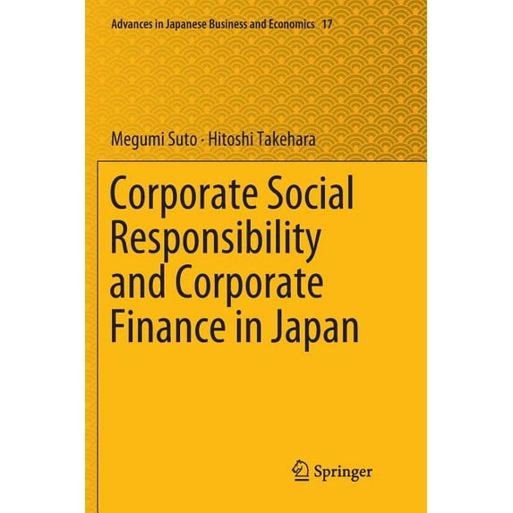 Advances in Japanese Business and Econom Corporate Social Responsibility and Corporate Finance in Japan, Book 17, (Paperback)
