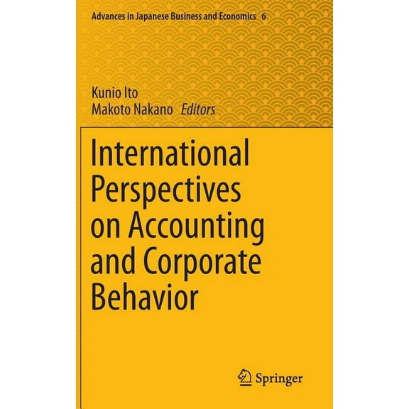 Advances in Japanese Business and Econom International Perspectives on Accounting and Corporate Behavior, Book 6, (Hardcover)