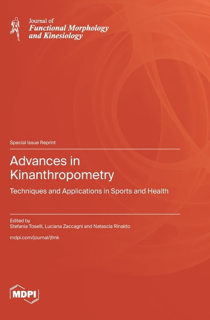 Advances in Kinanthropometry: Techniques and Applications in Sports and Health, (Hardcover)