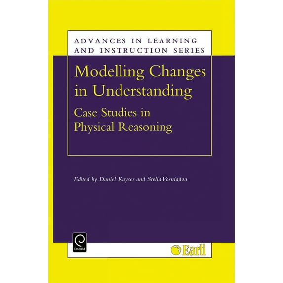 Advances in Learning and Instruction Modelling Changes in Understanding: Case Studies in Physical Reasoning, Book 4, (Hardcover)