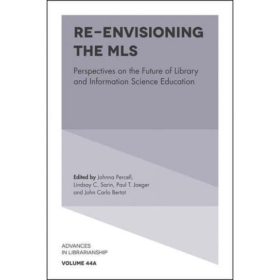 Advances in Librarianship: Re-Envisioning the MLS: Perspectives on the Future of Library and Information Science Education (Hardcover)