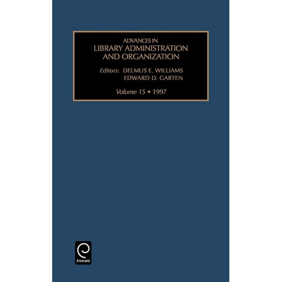 Advances in Library Administration and O Advances in Library Administration and Organization, Book 15, (Hardcover)