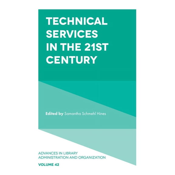 Advances in Library Administration and O Technical Services in the 21st Century, Book 42, (Hardcover)