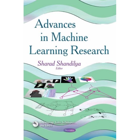 Advances in Machine Learning Research (Engineering Tools, Techniques and Tables) by Sharad Shandilya (Paperback) (2014) (New)