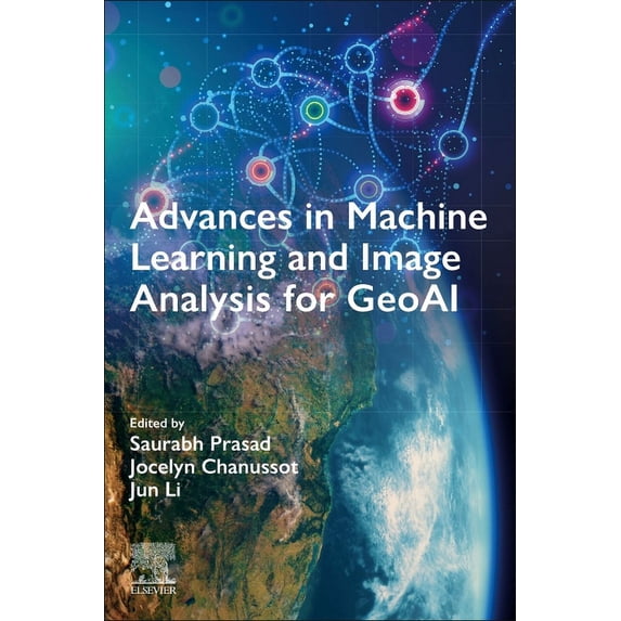 Advances in Machine Learning and Image Analysis for Geoai, (Paperback)