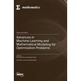 thumbnail image 1 of Advances in Machine Learning and Mathematical Modeling for Optimization Problems, (Hardcover), 1 of 1