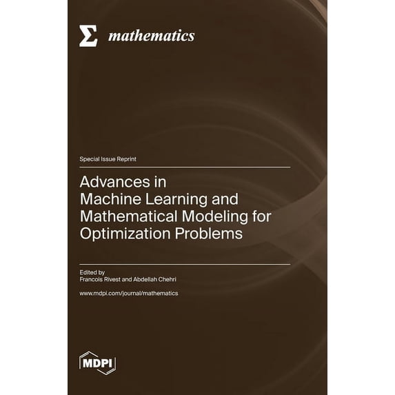 Advances in Machine Learning and Mathematical Modeling for Optimization Problems, (Hardcover)