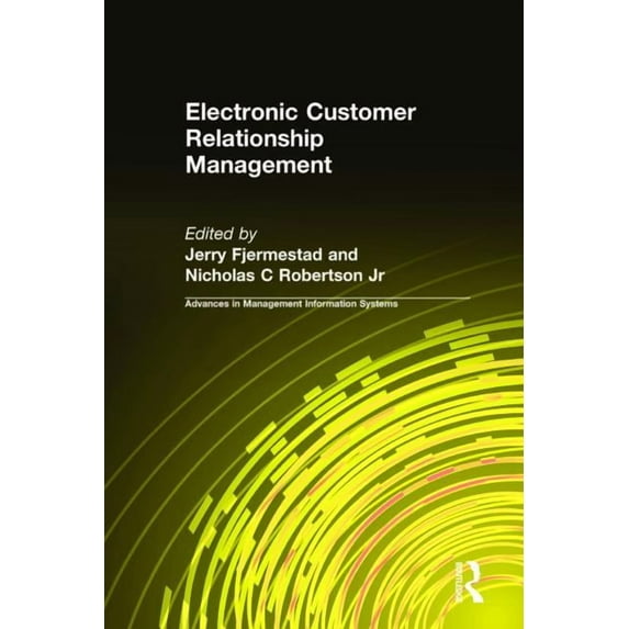 Advances in Management Information Syste Electronic Customer Relationship Management, (Hardcover)