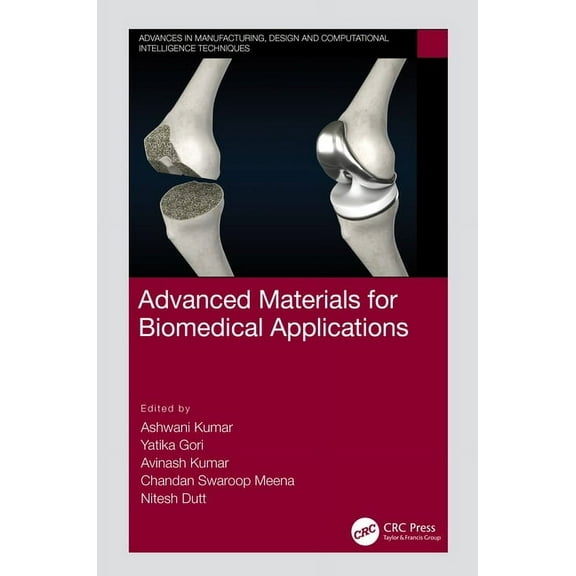 Advances in Manufacturing, Design and Co Advanced Materials for Biomedical Applications, (Paperback)