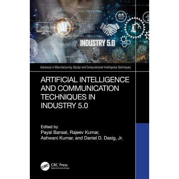 Advances in Manufacturing, Design and Co Artificial Intelligence and Communication Techniques in Industry 5.0, (Hardcover)