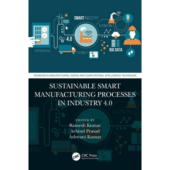 Advances in Manufacturing, Design and Co Sustainable Smart Manufacturing Processes in Industry 4.0, (Hardcover)