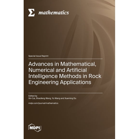Advances in Mathematical, Numerical and Artificial Intelligence Methods in Rock Engineering Applications, (Hardcover)