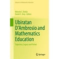 thumbnail image 1 of Advances in Mathematics Education: Ubiratan d'Ambrosio and Mathematics Education: Trajectory, Legacy and Future (Hardcover), 1 of 1