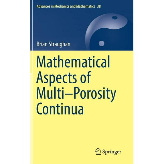 Advances in Mechanics and Mathematics Mathematical Aspects of Multi-Porosity Continua, Book 38, (Hardcover)
