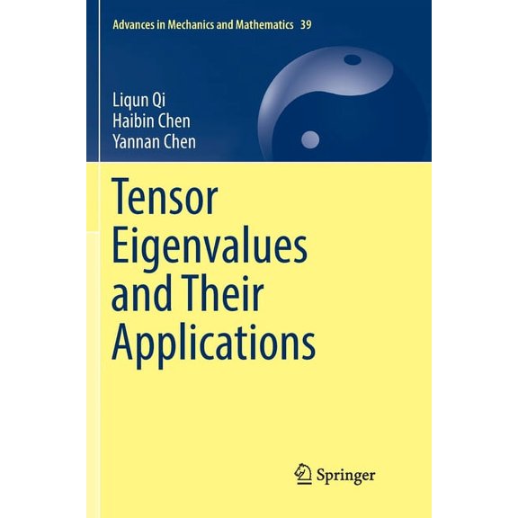 Advances in Mechanics and Mathematics Tensor Eigenvalues and Their Applications, Book 39, (Paperback)