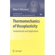 Advances in Mechanics and Mathematics Thermomechanics of Viscoplasticity Fundamentals and Applications, Book 20, Hardcover