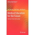 thumbnail image 1 of Advances in Medical Education Medical Education for the Future: Identity, Power and Location, Book 1, (Hardcover), 1 of 1