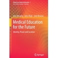thumbnail image 1 of Advances in Medical Education Medical Education for the Future: Identity, Power and Location, Book 1, (Paperback), 1 of 1