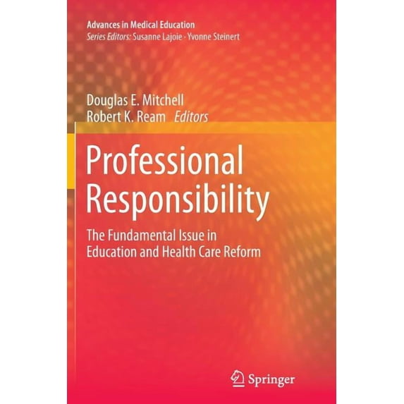 Advances in Medical Education Professional Responsibility: The Fundamental Issue in Education and Health Care Reform, Book 4, (Paperback)
