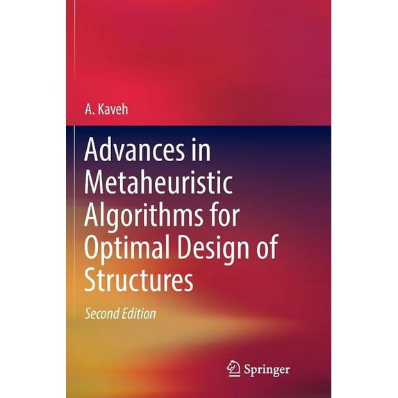 Advances in Metaheuristic Algorithms for Optimal Design of Structures, (Paperback)