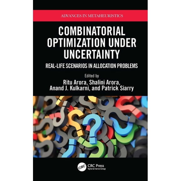 Advances in Metaheuristics: Combinatorial Optimization Under Uncertainty: Real-Life Scenarios in Allocation Problems (Hardcover)