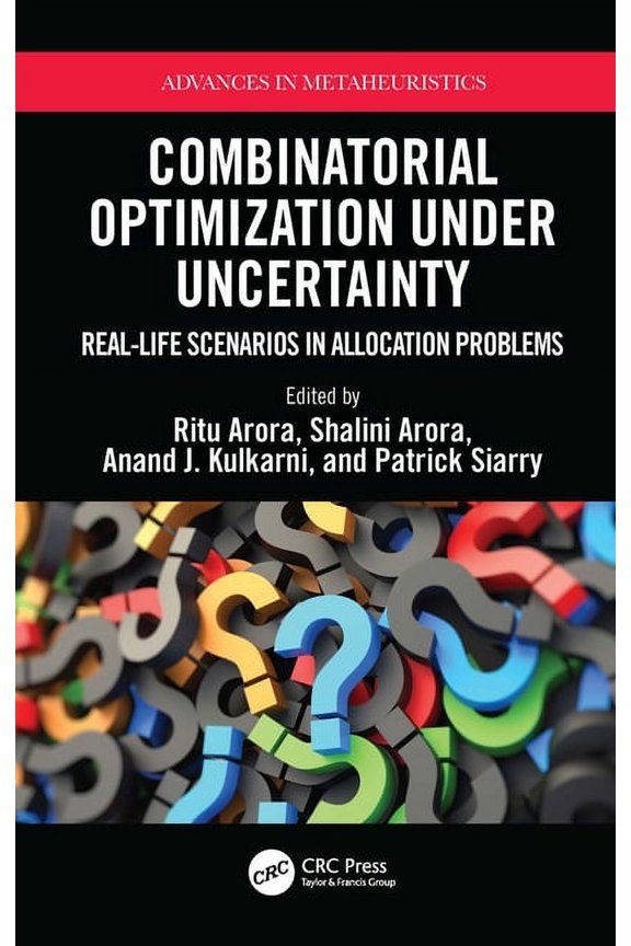 Advances in Metaheuristics: Combinatorial Optimization Under Uncertainty: Real-Life Scenarios in Allocation Problems (Hardcover)